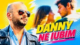 DANNY - NE IUBIM