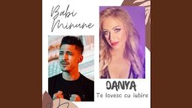 BABY MINUNE SI DANYA - TE LOVESC CU IUBIRE