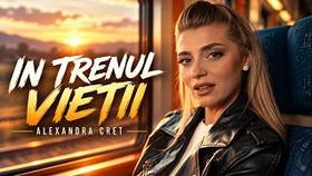 Alexandra Cret - In Trenu Vietii Mele