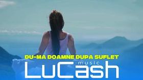 Lucash Music - Du-Ma Doamne Dupa Suflet