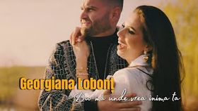 GEORGIANA LOBONT - DU-MA UNDE VREA INIMA TA