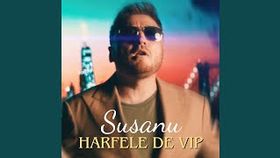 SUSANU - HARFELE DE VIP