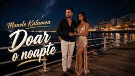 Manele Kalumea - Doar O Noapte