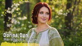 Dorina Dan - Hai Vino, Nu Ma Lasa