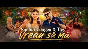 Sorina Ceugea x Ticy - Vreau Sa Ma