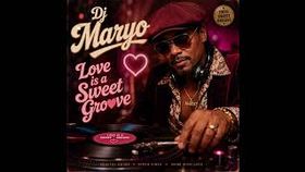 Dj Maryo - Love Is A Sweet Groove