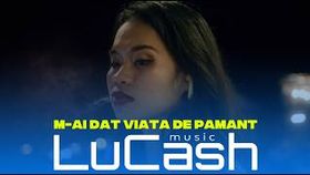 Lucash Music - M-Ai Dat Viata De Pamant