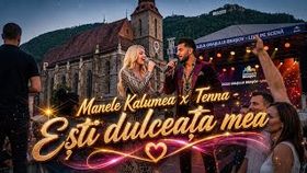 Manele Kalumea x Tenna - Esti Dulceata Mea
