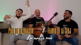PAUL DE LA BRASOV SI FLAVIU DE LA CLUJ - LA MULTI ANI