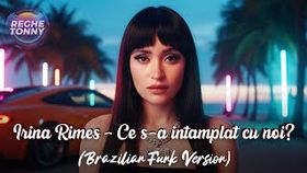 Irina Rimes - Ce S-A Intamplat Cu Noi (Brazilian Funk Version)