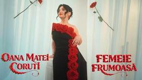 Oana Matei Coruti - Femeie Frumoasa