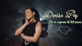DENISA POP - MI-AI CUPRINS DE TOT INIMA