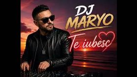 Dj Maryo - Te Iubesc