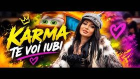 Karma - Te Voi Iubi