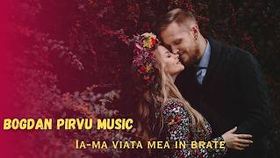 B.P Music x Bogdan Pirvu - Ia-Ma Viata Mea In Brate