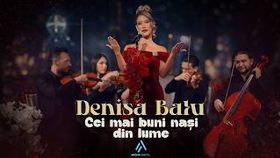 Denisa Balu - Cei Mai Buni Nasi Din Lume