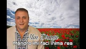 ALIN DRAGU - MANDRO IMI FACI INIMA REA