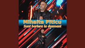 Mihaita Piticu - Sunt Bariera La Dusmani