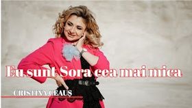 Cristina Ceaus - Eu Sunt Sora Cea Mai Mica