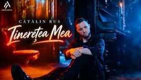 Catalin Rus - Tineretea Mea
