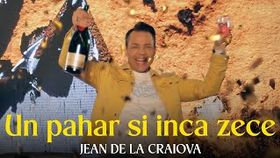 JEAN DE LA CRAIOVA - UN PAHAR SI INCA ZECE