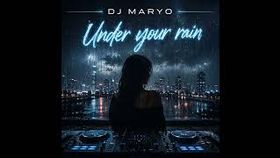 Dj Maryo - Under Your Rain