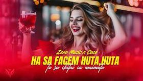 Zeno Music x Coco - Hai Sa Facem Huta, Huta