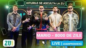 Mario - 8000 De Zile #avanpremiera Live