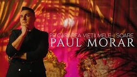 PAUL MORAR - PE CARAREA VIETII MELE-I SOARE