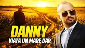 DANNY - VIATA UN MARE DAR