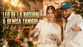 Leo De La Rosiori & Denisa Tanigoi - Pe Lista Cu Favoriti