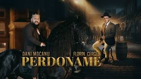 DANI MOCANU SI FLORIN CERCEL - PERDONAME