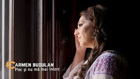 Carmen Budulan - Plec Si Nu Ma Mai Intorc