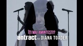 Antract Feat. Diana Toader - Iti Mai Amintesti