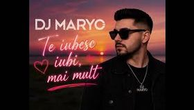 Dj Maryo - Te Iubesc Iubi, Mai Mult
