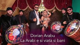 DORIAN ARABU - LA ARABI E SI VIATA SI BANI