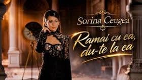 Sorina Ceugea - Ramai Cu Ea, Du-te La Ea