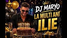Dj Maryo - La Multi Ani Ilie