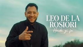 Leo De La Rosiori - Haide, Zi, Fa